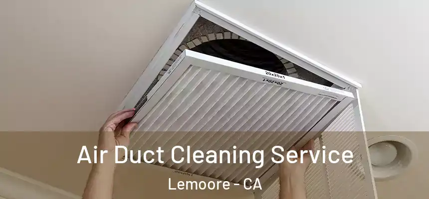  Air Duct Cleaning Service Lemoore - CA