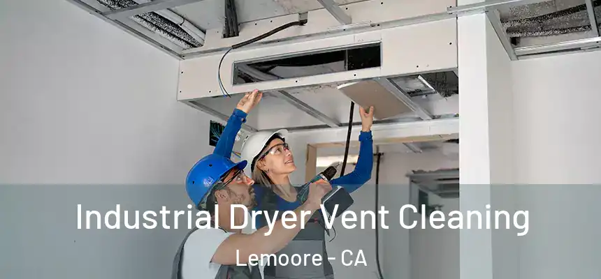  Industrial Dryer Vent Cleaning Lemoore - CA