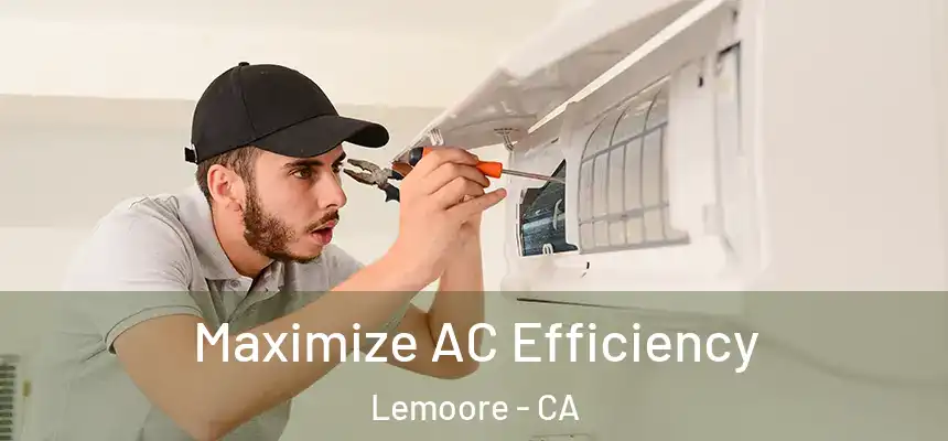  Maximize AC Efficiency Lemoore - CA